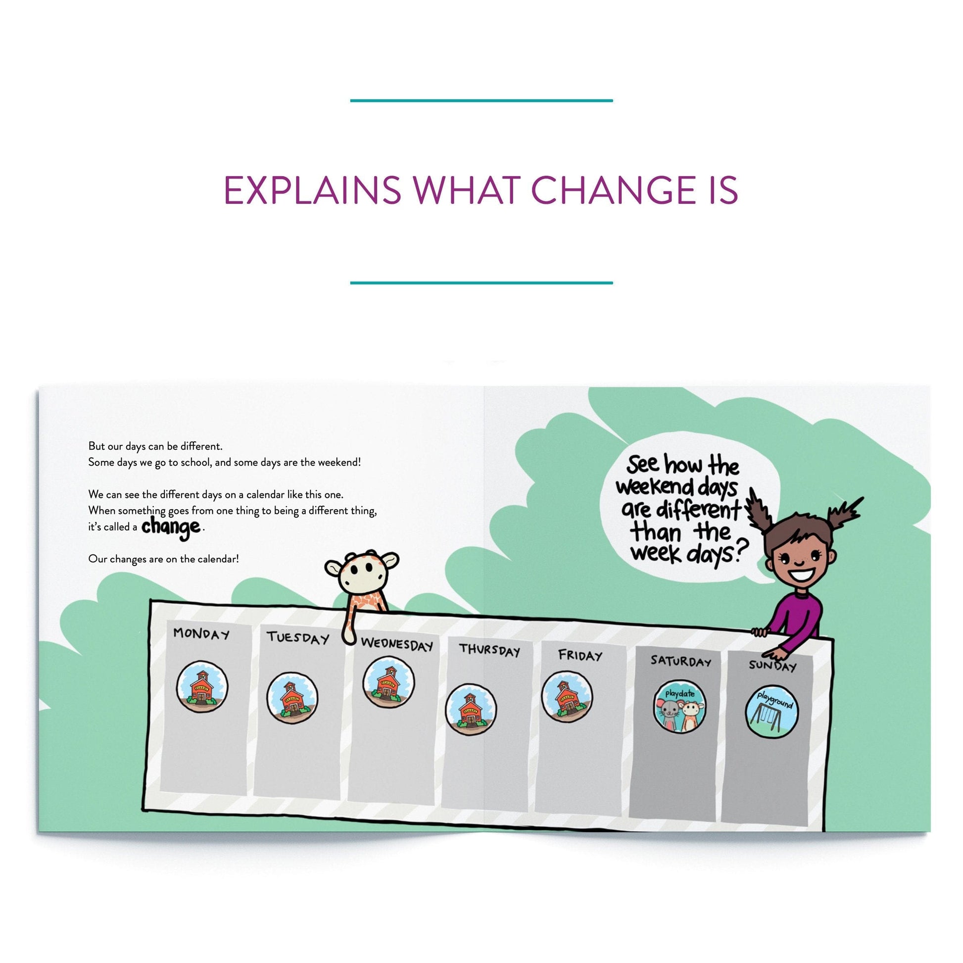 Inside of book, "Nothing Stays the Same, but That's Okay." Explain what change is to kids.